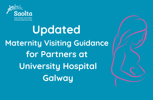 Updated Maternity Visiting Guidance for Partners at University Hospital Galway